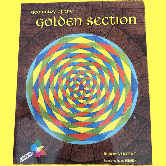 Geometry of the Golden Section by Robert Vincent, 2003