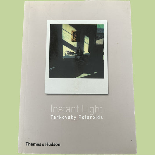 Instant Light by Andrei A. Tarkovsky